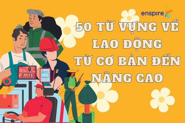 50 từ vựng về lao động từ cơ bản đến nâng cao