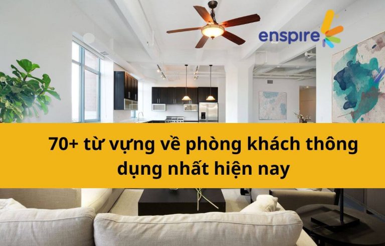 70+ từ vựng về phòng khách thông dụng nhất hiện nay