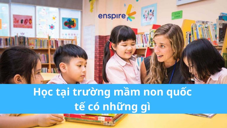 Học tại trường mầm non quốc tế có những gì