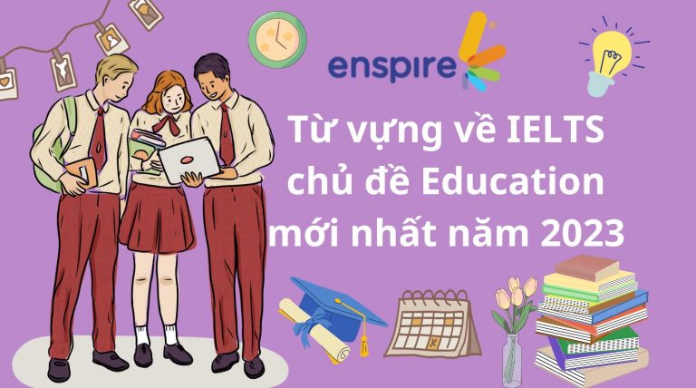 Từ vựng về ielts chủ đề education mới nhất năm 2023