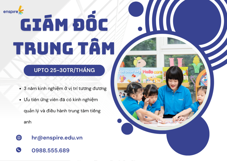 ENSPIRE TUYỂN DỤNG GIÁM ĐỐC TRUNG TÂM (LƯƠNG UPTO 25-30TR/THÁNG) 1